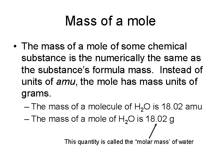 Mass of a mole • The mass of a mole of some chemical substance