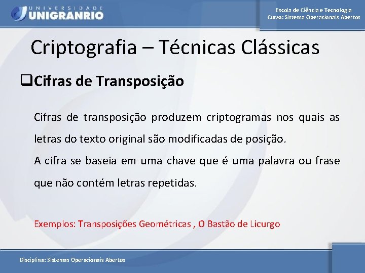 Escola de Ciência e Tecnologia Curso: Sistema Operacionais Abertos Criptografia – Técnicas Clássicas q.