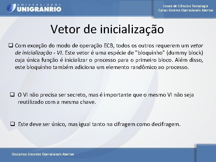 Escola de Ciência e Tecnologia Curso: Sistema Operacionais Abertos Vetor de inicialização q Com