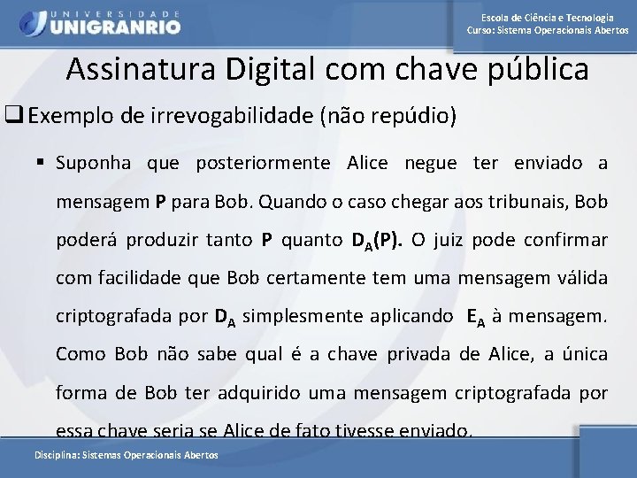 Escola de Ciência e Tecnologia Curso: Sistema Operacionais Abertos Assinatura Digital com chave pública