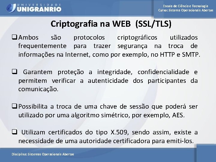 Escola de Ciência e Tecnologia Curso: Sistema Operacionais Abertos Criptografia na WEB (SSL/TLS) q.