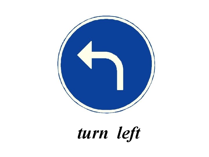 turn left 