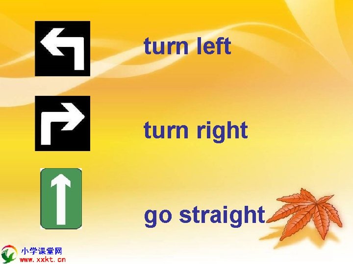 turn left turn right go straight 