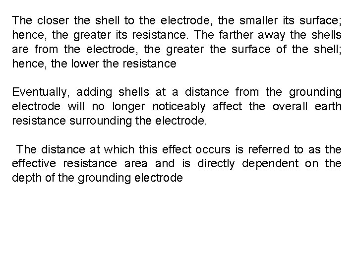 The closer the shell to the electrode, the smaller its surface; hence, the greater
