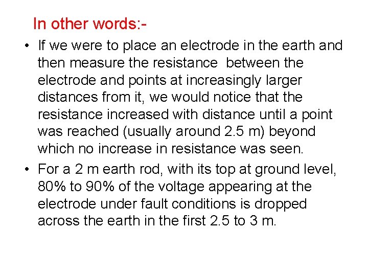  In other words: • If we were to place an electrode in the