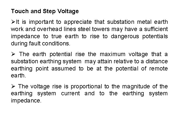 Touch and Step Voltage ØIt is important to appreciate that substation metal earth work