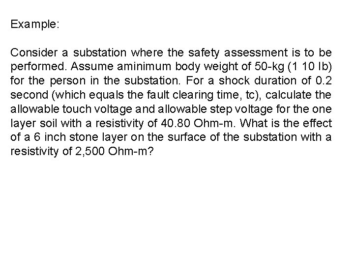 Example: Consider a substation where the safety assessment is to be performed. Assume aminimum