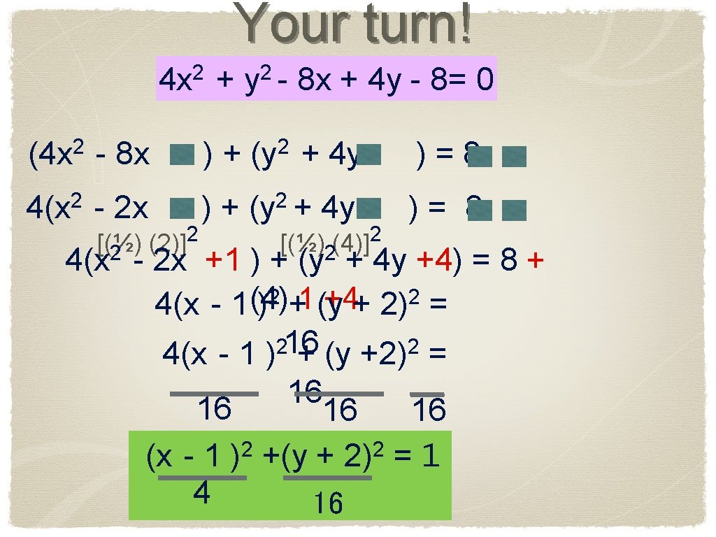Your turn! 2 4 x 2 (4 x - 8 x 4(x 2 -