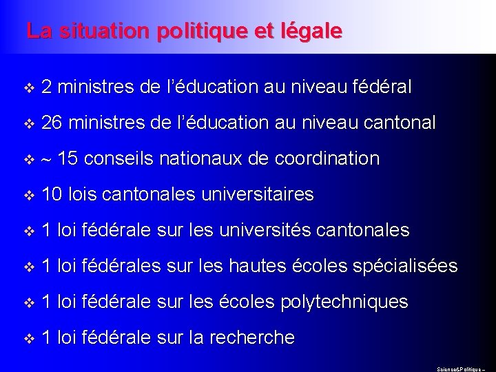 La situation politique et légale v 2 ministres de l’éducation au niveau fédéral v