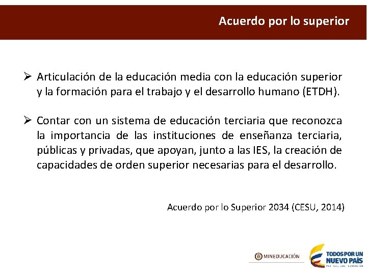 Acuerdo por lo superior Ø Articulación de la educación media con la educación superior