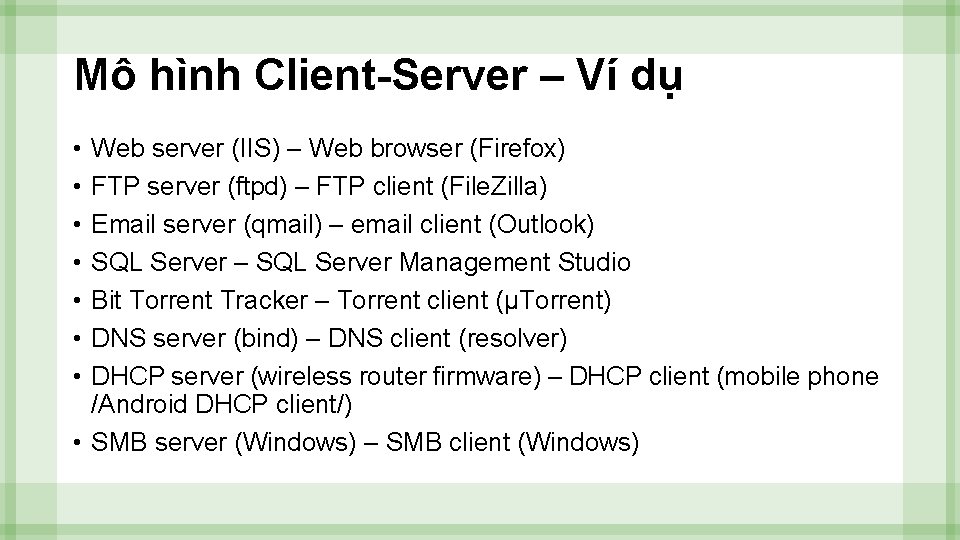 Mô hình Client-Server – Ví dụ • • Web server (IIS) – Web browser