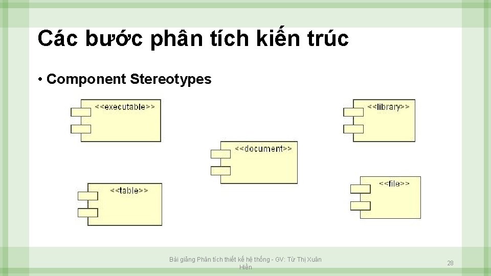 Các bước phân tích kiến trúc • Component Stereotypes Bài giảng Phân tích thiết Các bước phân tích kiến trúc • Component Stereotypes Bài giảng Phân tích thiết
