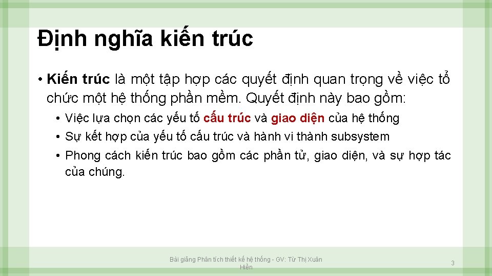 Định nghĩa kiến trúc • Kiến trúc là một tập hợp các quyết định