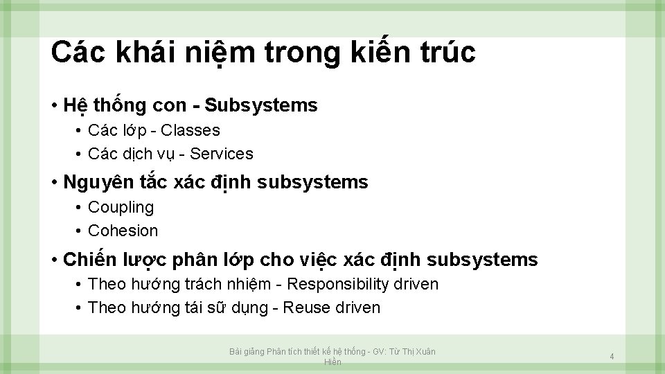 Các khái niệm trong kiến trúc • Hệ thống con - Subsystems • Các