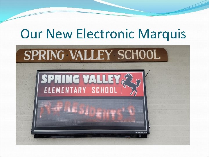 Our New Electronic Marquis 