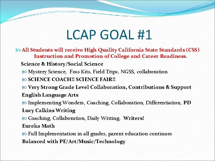 LCAP GOAL #1 All Students will receive High Quality California State Standards (CSS) Instruction