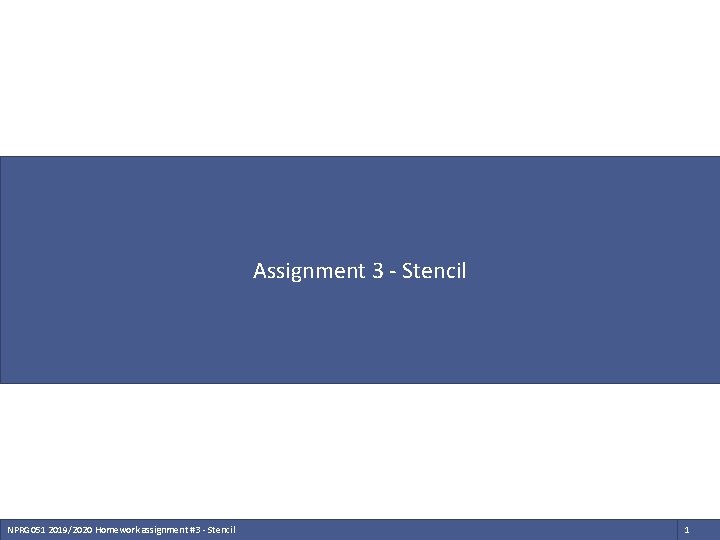 Assignment 3 - Stencil NPRG 051 2019/2020 Homework assignment #3 - Stencil 1 