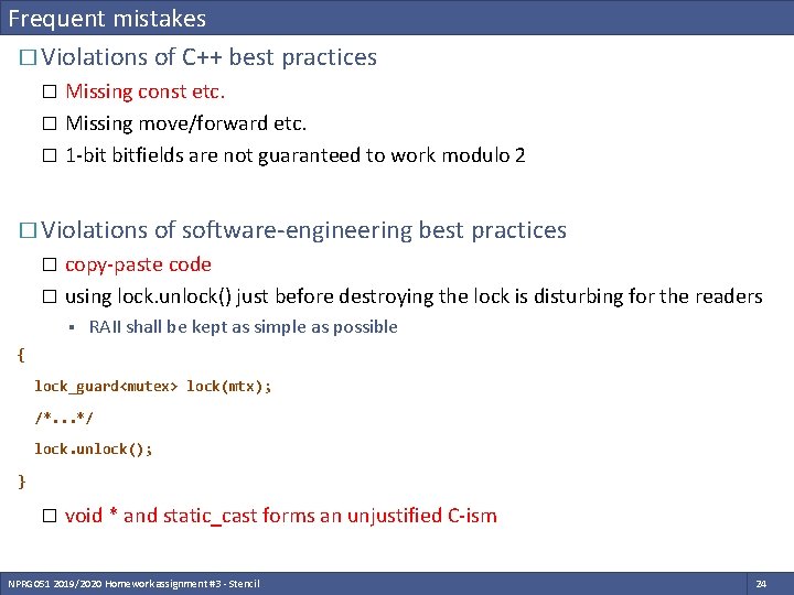 Frequent mistakes � Violations of C++ best practices Missing const etc. � Missing move/forward
