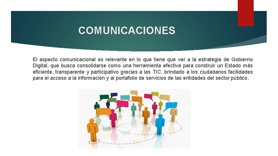 COMUNICACIONES El aspecto comunicacional es relevante en lo que tiene que ver a la