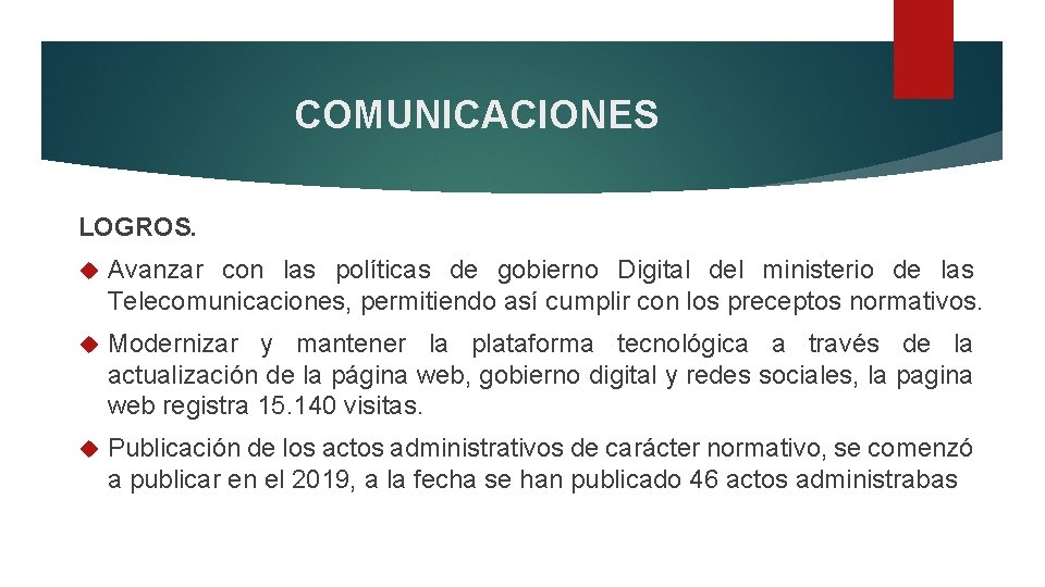 COMUNICACIONES LOGROS. Avanzar con las políticas de gobierno Digital del ministerio de las Telecomunicaciones,