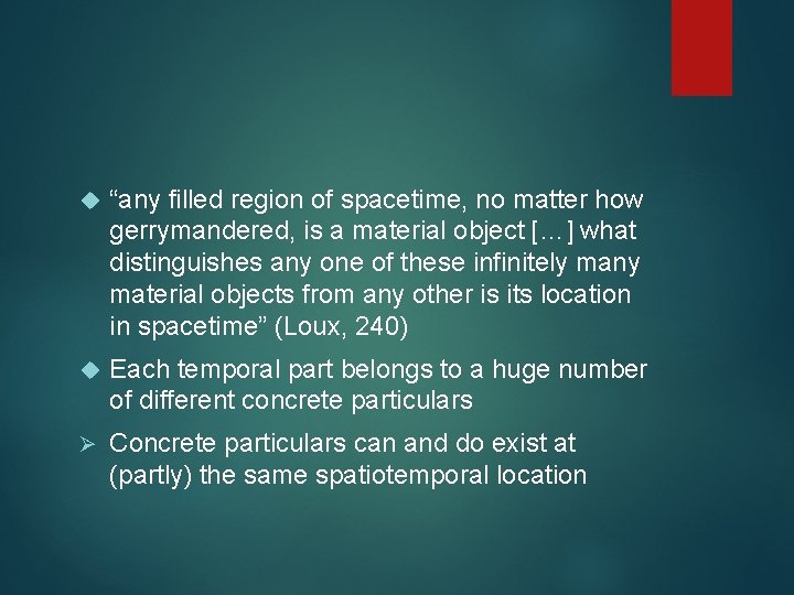  “any filled region of spacetime, no matter how gerrymandered, is a material object