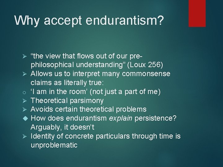 Why accept endurantism? Ø Ø o Ø Ø Ø “the view that flows out