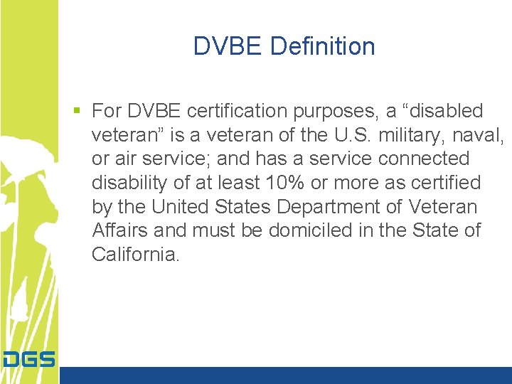 DVBE Definition § For DVBE certification purposes, a “disabled veteran” is a veteran of DVBE Definition § For DVBE certification purposes, a “disabled veteran” is a veteran of
