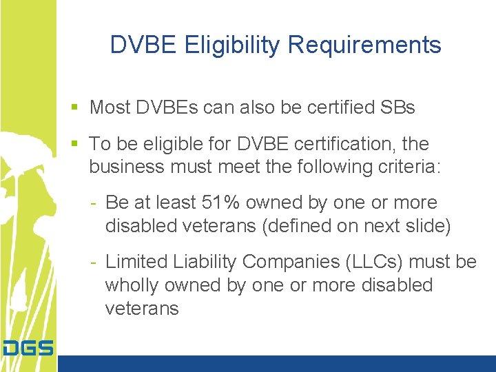 DVBE Eligibility Requirements § Most DVBEs can also be certified SBs § To be DVBE Eligibility Requirements § Most DVBEs can also be certified SBs § To be