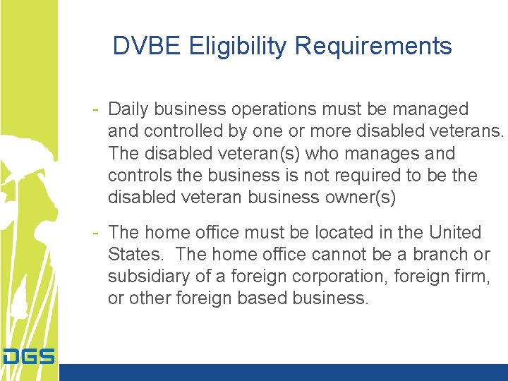 DVBE Eligibility Requirements - Daily business operations must be managed and controlled by one DVBE Eligibility Requirements - Daily business operations must be managed and controlled by one