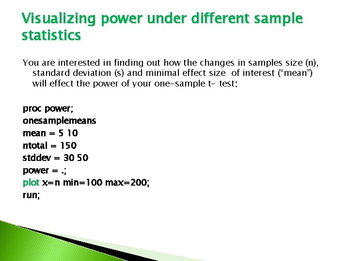 Visualizing power under different sample statistics You are interested in finding out how the