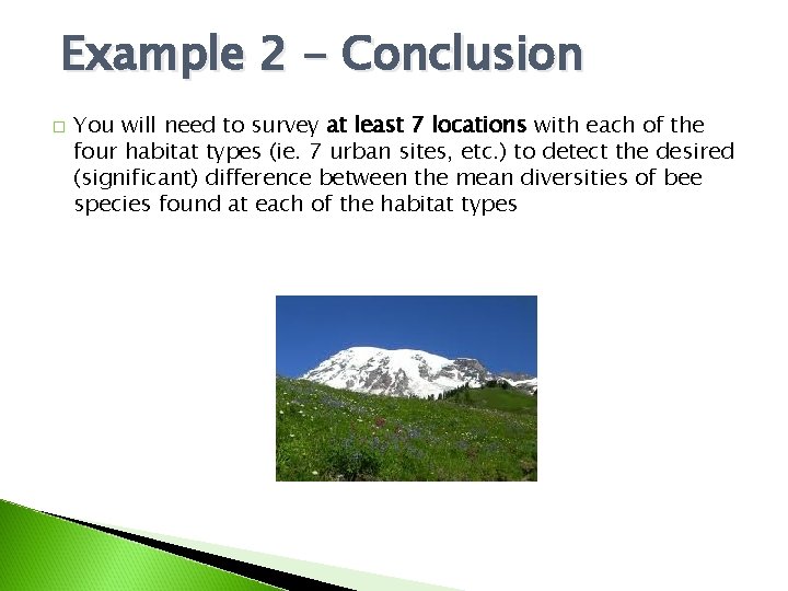 Example 2 - Conclusion � You will need to survey at least 7 locations