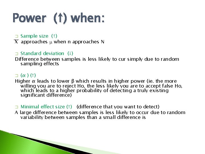 Power (↑) when: Sample size (↑) X approaches when n approaches N � Standard