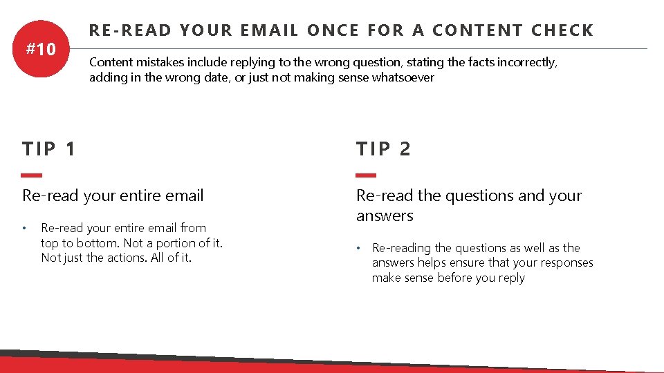 #10 RE-READ YOUR EMAIL ONCE FOR A CONTENT CHECK Content mistakes include replying to