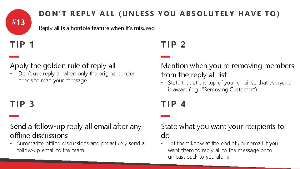 #13 DON’T REPLY ALL (UNLESS YOU ABSOLUTELY HAVE TO) Reply all is a horrible