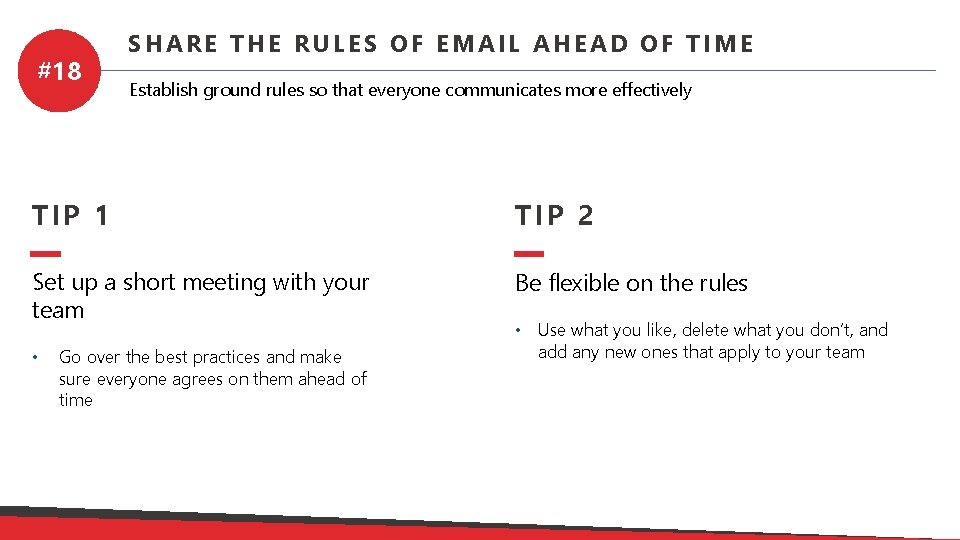 #18 SHARE THE RULES OF EMAIL AHEAD OF TIME Establish ground rules so that
