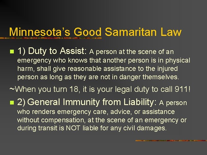 Minnesota’s Good Samaritan Law n 1) Duty to Assist: A person at the scene Minnesota’s Good Samaritan Law n 1) Duty to Assist: A person at the scene