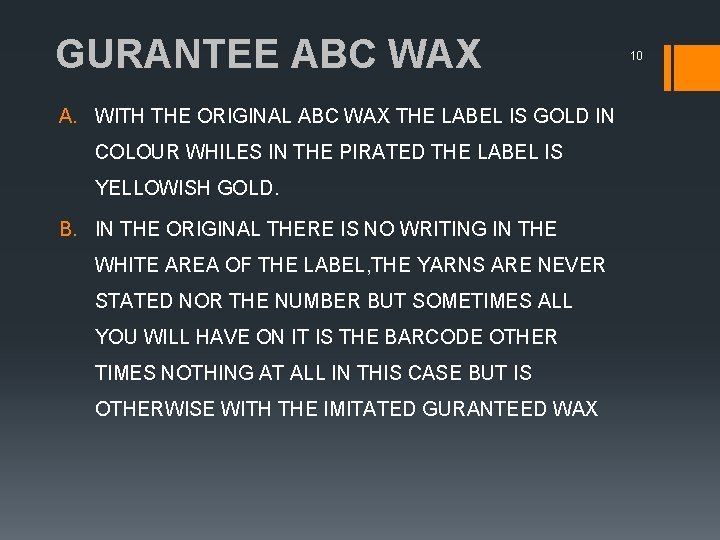 GURANTEE ABC WAX A. WITH THE ORIGINAL ABC WAX THE LABEL IS GOLD IN