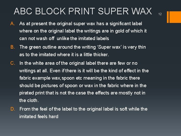 ABC BLOCK PRINT SUPER WAX A. As at present the original super wax has