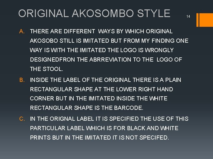 ORIGINAL AKOSOMBO STYLE 14 A. THERE ARE DIFFERENT WAYS BY WHICH ORIGINAL AKOSOBO STILL