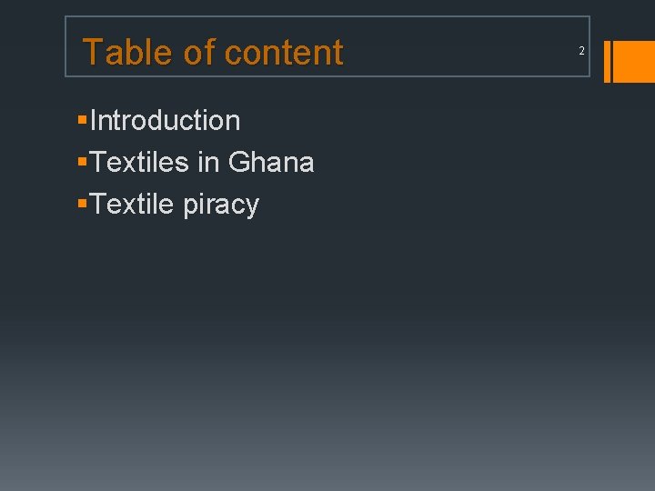 Table of content §Introduction §Textiles in Ghana §Textile piracy 2 