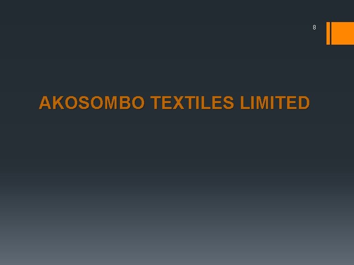 8 AKOSOMBO TEXTILES LIMITED 