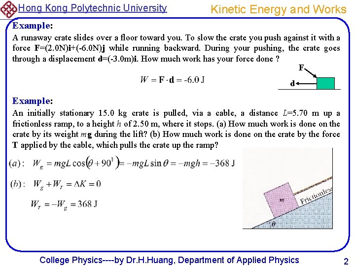 Hong Kong Polytechnic University Kinetic Energy and Works Example: A runaway crate slides over