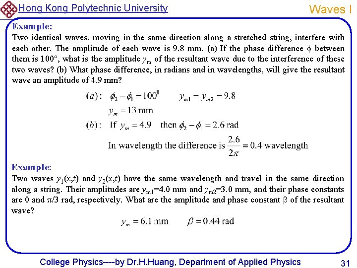 Hong Kong Polytechnic University Waves I Example: Two identical waves, moving in the same