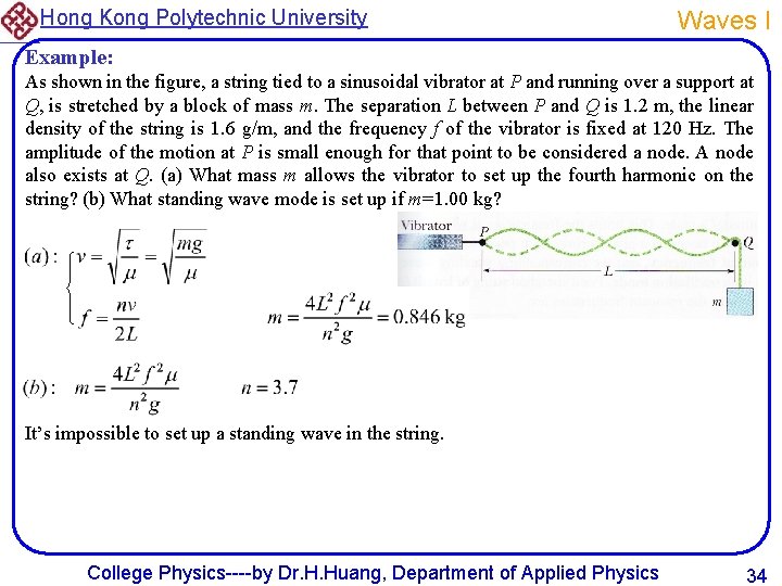 Hong Kong Polytechnic University Waves I Example: As shown in the figure, a string