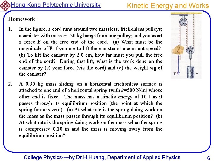 Hong Kong Polytechnic University Kinetic Energy and Works Homework: 1. In the figure, a