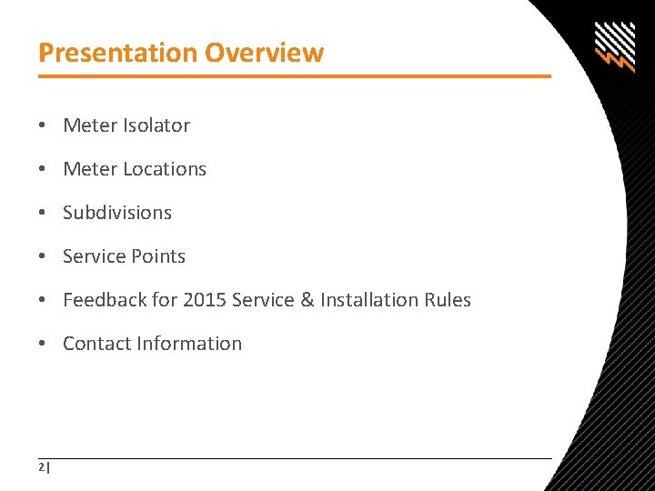 Presentation Overview • Meter Isolator • Meter Locations • Subdivisions • Service Points •