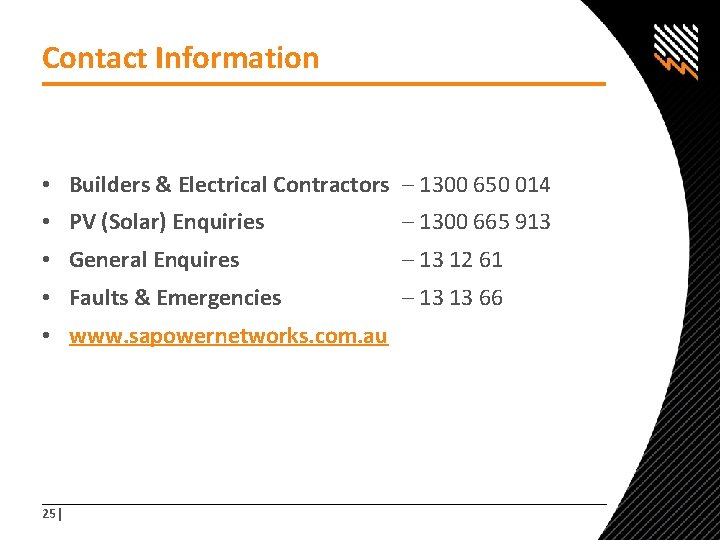 Contact Information • Builders & Electrical Contractors – 1300 650 014 • PV (Solar)