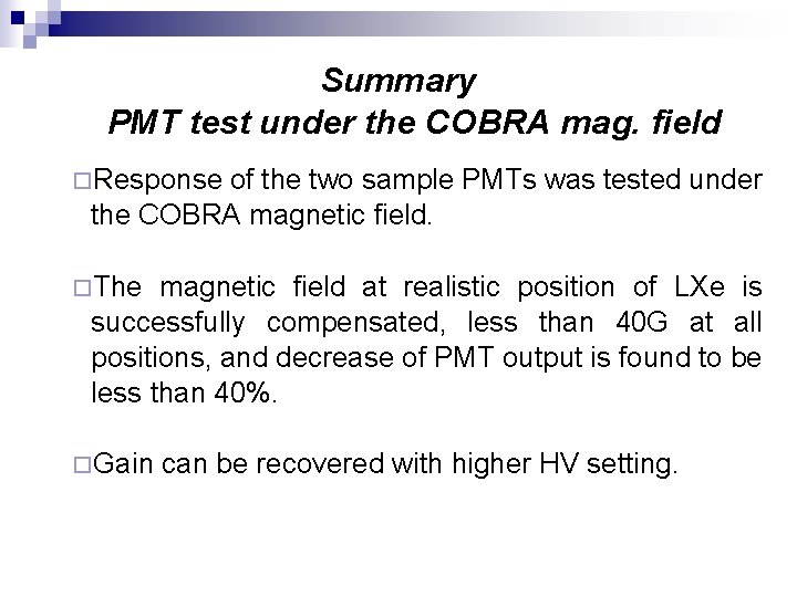 Summary PMT test under the COBRA mag. field ¨Response of the two sample PMTs