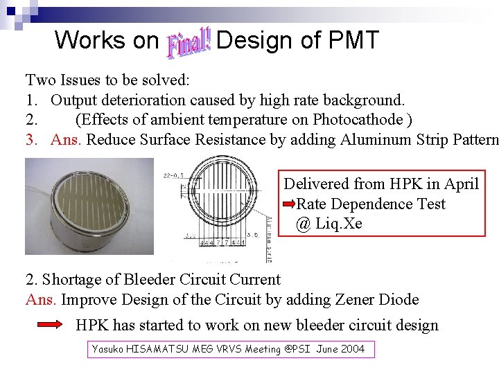 Works on Design of PMT Two Issues to be solved: 1. Output deterioration caused