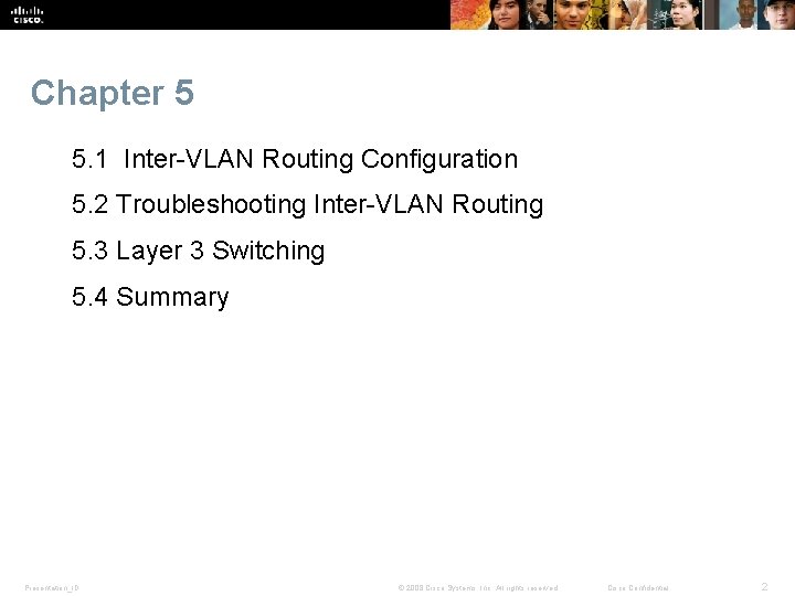 Chapter 5 5. 1 Inter-VLAN Routing Configuration 5. 2 Troubleshooting Inter-VLAN Routing 5. 3
